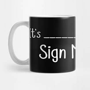 Sign My Shirt Birthday Graduation Signature Custom Mug